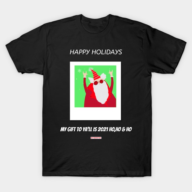 Santa Claus Christmas funny quote Holiday stocking stuffer gift for all ages! Happy Holidays! T-Shirt by NextGenerations